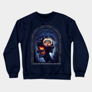 THE LAST Crewneck Sweatshirt